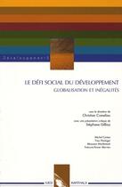 Couverture du livre « Le defi social du developpement - globalisation et inegalites » de Christian Comeliau aux éditions Karthala