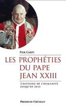 Couverture du livre « Les prophéties du pape Jean XXIII ; l'histoire de l'humanité jusqu'en 2033 » de Pier Carpi aux éditions Presses Du Chatelet