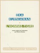 Couverture du livre « L'homme-tigre » de Eka Kurniawan aux éditions Sabine Wespieser