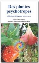 Couverture du livre « Des plantes psychotropes » de Sebastien Baud et Christian Ghasarian aux éditions Imago
