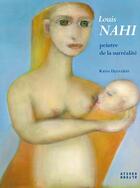 Couverture du livre « Louis Nahi ; peintre de la surréalité » de Katia Djanaieff aux éditions Alternatives