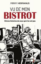 Couverture du livre « Vu de mon bistrot » de Merry Hermanus aux éditions Belgo Belge Editions