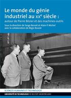 Couverture du livre « Le monde du genie industriel au xxe siecle - autour de pierre bezier et des machines-outils » de Serge Benoit aux éditions Utbm