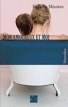 Couverture du livre « Mon amoureux et moi » de Isabelle Miniere aux éditions D'un Noir Si Bleu