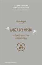 Couverture du livre « Lanza del Vasto ou l'expérimentation communautaire » de Frederic Rognon aux éditions Le Passager Clandestin