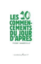 Couverture du livre « Les 10 commencements du jour d'après » de Pierre Dharreville aux éditions Arcane 17