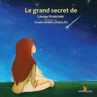 Couverture du livre « Le grand secret de Maman » de Chadia Chaibi-Loueslati et Edwige Planchin aux éditions Lolant
