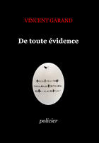 Couverture du livre « De toute évidence » de Vincent Garand aux éditions Expressite.fr