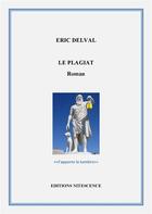 Couverture du livre « Le plagiat » de Eric Delval aux éditions Nitescence