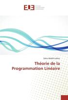 Couverture du livre « Théorie de la programmation linéaire » de Zahia Abdelli-Lahlou aux éditions Editions Universitaires Europeennes