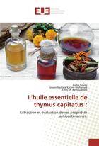 Couverture du livre « L'huile essentielle de thymus capitatus : » de Toumi Aicha aux éditions Editions Universitaires Europeennes