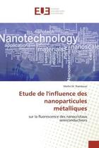 Couverture du livre « Etude de l'influence des nanoparticules metalliques - sur la fluorescence des nanocristaux semicondu » de Nsenkoue Merlin M. aux éditions Editions Universitaires Europeennes