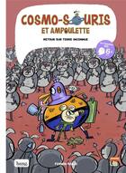 Couverture du livre « Cosmo-souris et Ampoulette t.5 : retour sur terre inconnue » de Fermin Solis aux éditions Bang