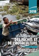 Couverture du livre « La situation mondiale des pêches et de l'aquaculture 2018 ; attendre les objectifs de développement durable » de  aux éditions Fao