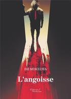 Couverture du livre « L'angoisse » de Mokelwa Bill aux éditions Baudelaire