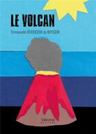 Couverture du livre « Le volcan » de Emmanuelle Devoucoux Du Buysson aux éditions Verone