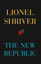 Couverture du livre « The New Republic » de Lionel Shriver aux éditions Epagine