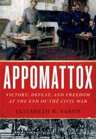 Couverture du livre « Appomattox: Victory, Defeat, and Freedom at the End of the Civil War » de Varon Elizabeth R aux éditions Oxford University Press Usa