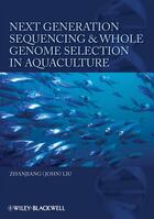 Couverture du livre « Next Generation Sequencing and Whole Genome Selection in Aquaculture » de Zhanjiang (John) Liu aux éditions Wiley-blackwell