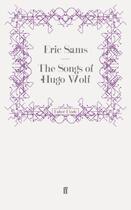 Couverture du livre « The Songs of Hugo Wolf » de Eric Sams aux éditions Faber And Faber Digital