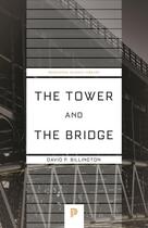 Couverture du livre « The tower and the bridge : the new art of structural engineering » de David P. Billington aux éditions Princeton University Press