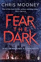Couverture du livre « Fear the Dark » de Chris Mooney aux éditions Penguin Books Ltd Digital
