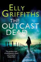 Couverture du livre « The Outcast Dead » de Griffiths Elly aux éditions Quercus Publishing Digital