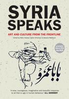 Couverture du livre « Syria Speaks » de Malu Halasa aux éditions Saqi Books Digital