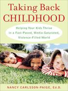 Couverture du livre « Taking Back Childhood » de Carlsson-Paige Nancy aux éditions Penguin Group Us