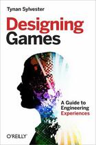 Couverture du livre « Designing Games » de Tynan Sylvester aux éditions O'reilly Media
