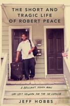 Couverture du livre « The Short and Tragic Life of Robert Peace » de Hobbs Jeff aux éditions Scribner