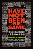 Couverture du livre « Have Not Been the Same (rev) » de Schneider, Michael Barclay, Ian A. D. Jack, And Jason et Michael Barclay et Jim Hanas et Christopher Meades et Ian Jack aux éditions Ecw Press