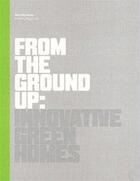 Couverture du livre « From the ground up : innovative green homes » de Tully aux éditions Princeton Architectural