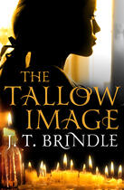 Couverture du livre « The Tallow Image » de Brindle J T aux éditions Head Of Zeus