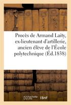 Couverture du livre « Proces de armand laity, ex-lieutenant d'artillerie, ancien eleve de l'ecole polytechnique » de  aux éditions Hachette Bnf