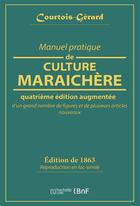 Couverture du livre « Manuel pratique de culture maraichere » de Gerard Courtois aux éditions Hachette Bnf