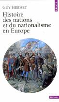Couverture du livre « Points histoire histoire des nations et du nationalisme en europe » de Guy Hermet aux éditions Points