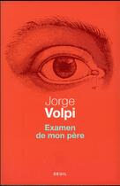Couverture du livre « Examen de mon père » de Jorge Volpi aux éditions Seuil