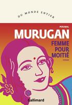 Couverture du livre « Femme pour moitié » de Perumal Murugan aux éditions Gallimard