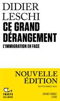Couverture du livre « Ce grand dérangement : l'immigration en face » de Didier Leschi aux éditions Gallimard