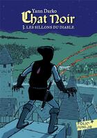 Couverture du livre « Chat Noir Tome 3 : les sillons du diable » de Yann Darko aux éditions Gallimard-jeunesse