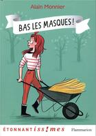 Couverture du livre « Bas les masques ! » de Alain Monnier aux éditions Flammarion