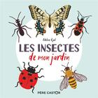 Couverture du livre « Les insectes de mon jardin » de Adeline Ruel aux éditions Pere Castor