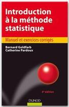 Couverture du livre « Introduction à la méthode statistique (6e édition) » de Bernard Goldfarb et Catherine Pardoux aux éditions Dunod