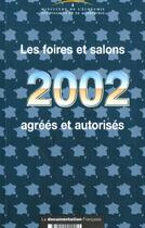 Couverture du livre « Les foires et salons agrees et autorises ; edition 2002 » de  aux éditions Documentation Francaise