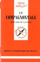 Couverture du livre « Compagnonnage (le) » de Bernard De Castera aux éditions Que Sais-je ?