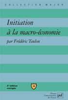 Couverture du livre « Initiation à la macro-économie (2e édition) » de Frederic Teulon aux éditions Belin Education