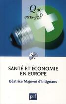 Couverture du livre « Santé et économie en Europe (6e édition) » de Beatrice Majnoni D'Intignano aux éditions Que Sais-je ?