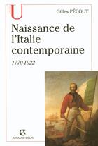 Couverture du livre « Naissance de l'italie contemporaine 1770-1922 » de Gilles Pecout aux éditions Armand Colin
