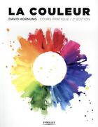 Couverture du livre « La couleur (2e édition) » de David Hornung aux éditions Eyrolles